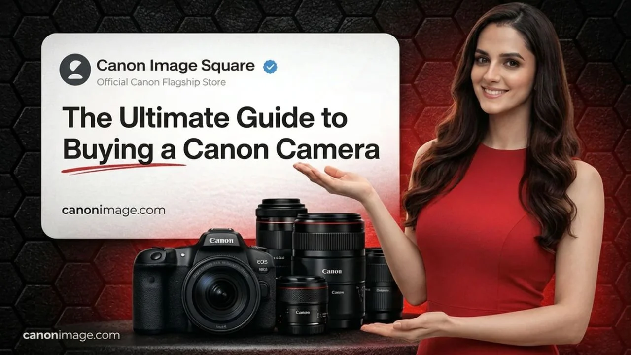 The Ultimate Guide to Buying a Canon Camera